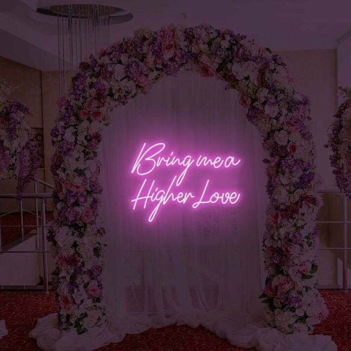 Bring me a Higher Love LED-Neonschild für Hochzeit Event
