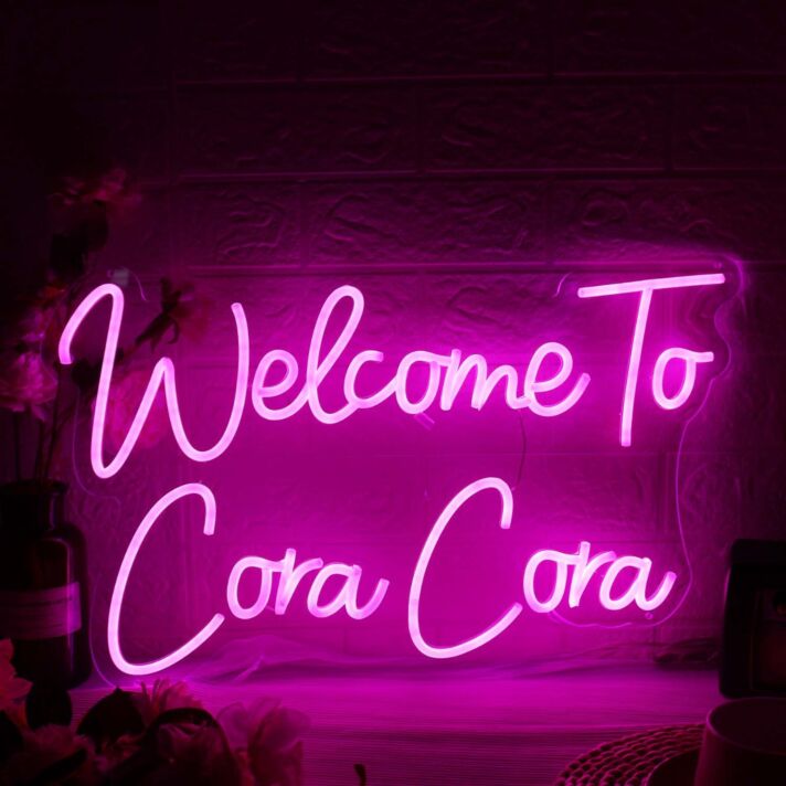 Welcome To Cora Cora Pink Neon Sign