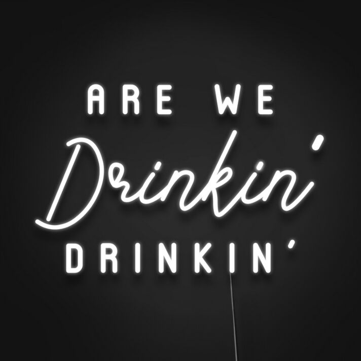 ARE WE Drinkin' DRINKIN' LED-Neonschild für Bar Club