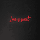 Love is sweet LED-Neonschild für Hochzeit und Café