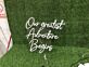 Our greatest Adventure Begins LED-Neonschild für Hochzeit Event