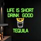 LIFE IS SHORT DRINK GOOD TEQUILA LED-Neonschild für Bar Club