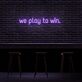 we play to win LED-Neonschild für Gaming Bar
