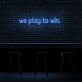 we play to win LED-Neonschild für Gaming Bar