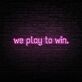 we play to win LED-Neonschild für Gaming Bar