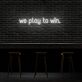 we play to win LED-Neonschild für Gaming Bar