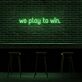 we play to win LED-Neonschild für Gaming Bar