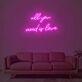 All You Need Is Love Neon Sign
