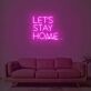 Lets Stay Home Neon Sign