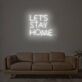 Lets Stay Home Neon Sign