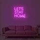 Lets Stay Home Neon Sign