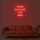 Think Outside The Box Neon Sign