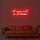 It Was All A Dream 1 Neon Sign