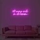 It Was All A Dream 1 Neon Sign