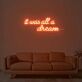 It Was All A Dream 2 Neon Sign