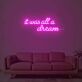 It Was All A Dream 2 Neon Sign