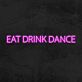EAT DRINK DANCE LED-Neonschild für Bar und Club