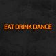 EAT DRINK DANCE LED-Neonschild für Bar und Club
