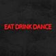 EAT DRINK DANCE LED-Neonschild für Bar und Club