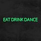 EAT DRINK DANCE LED-Neonschild für Bar und Club