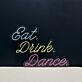 Eat Drink Dance LED-Neonschild für Bar und Party