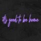 it's good to be home LED-Neonschild für Wohnzimmer und Schlafzimmer