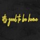 it's good to be home LED-Neonschild für Wohnzimmer und Schlafzimmer