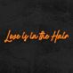 Love is in the Hair LED-Neonschild für Friseursalon oder Beauty Studio