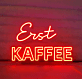 Erst Kaffee LED Neonschild für Café Küche oder Geschäft