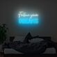 Follow Your Dreams Neon Sign