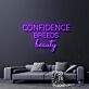 Confidence Breeds Beauty Neon Sign