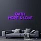 Faith Hope and Love Neon Sign