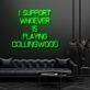 I Support Whoever Is Playing Collingwood Neon Sign