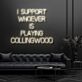 I Support Whoever Is Playing Collingwood Neon Sign