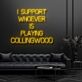 I Support Whoever Is Playing Collingwood Neon Sign