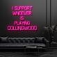I Support Whoever Is Playing Collingwood Neon Sign