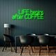Life Begins After Coffee Neon Sign