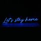 Lets Stay Home Neon Sign