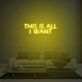 This Is All I Want Neon Sign Lights Night Lamp Led Neon Sign Light For Home Party