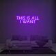 This Is All I Want Neon Sign Lights Night Lamp Led Neon Sign Light For Home Party