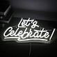Let's Celebrate! LED-Neonschild für Party Event