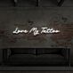 Love My Tattoo LED-Neonschild für Tattoo Studio