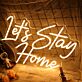 Let's Stay Home LED-Neonschild Wohnzimmer Schlafzimmer