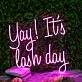 Yay! It's lash day LED-Neonschild für Kosmetikstudio