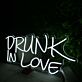 DRUNK IN LOVE LED-Neonschild für Bar und Club
