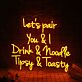 Let's pair You & I Drink & Noodle Tipsy & Toasty LED-Neonschild für Bar und Restaurant