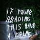 IF YOU'RE READING THIS HAVE A DRINK LED-Neonschild für Bar oder Zuhause