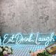 Eat Drink Laugh LED-Neonschild Wohnzimmer Küche