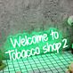 Welcome to Tobacco shop 2 LED-Neonschild für Tabakladen