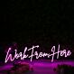 Work From Here Pink Neon Sign